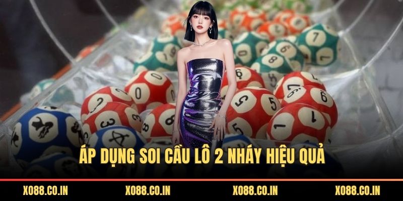 Áp dụng soi cầu lô 2 nháy hiệu quả