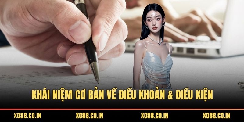 Khái niệm cơ bản về điều khoản & điều kiện